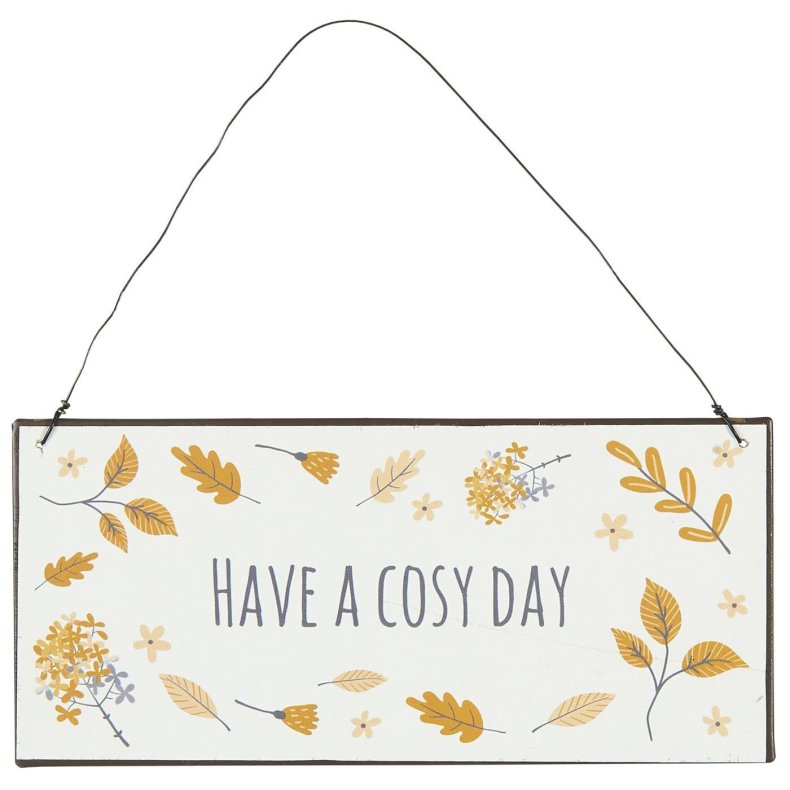 Ib Laursen Metalskilt "Have a cosy day"