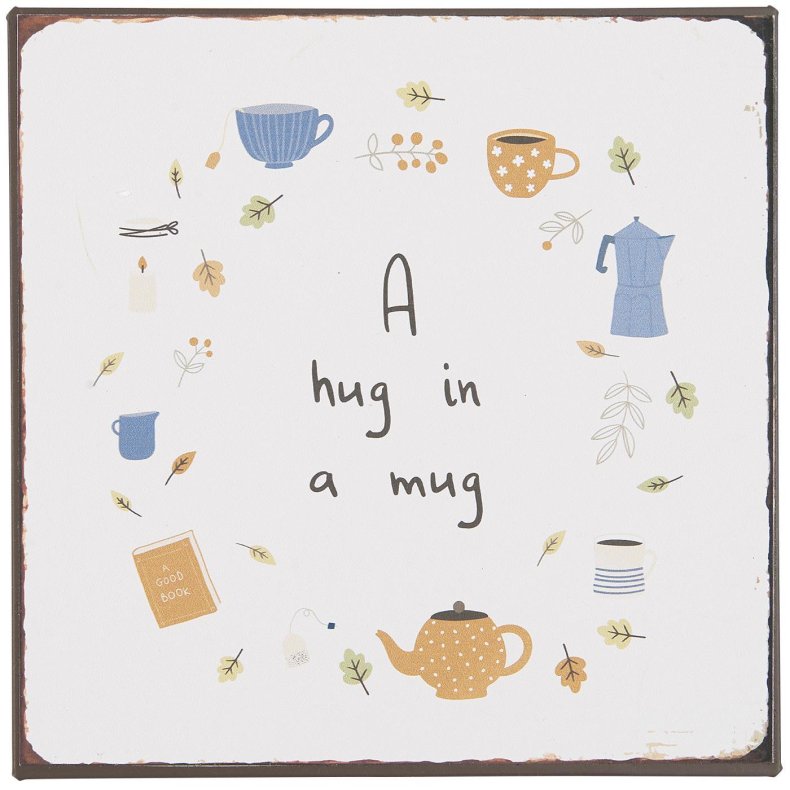 Ib Laursen Metal skilt "A hug in a mug"